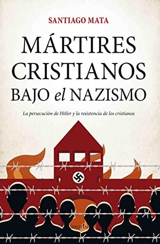 Hijos Alienados. Cómo Actuar Cuando Tu Hijo Ha Sido Manipulado: La persecución de Hitler y la resistencia de los cristianos (Biblioteca de Historia)