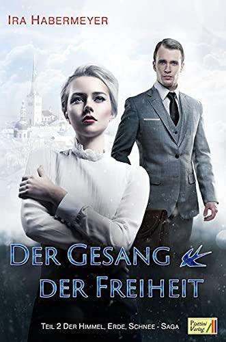 Der Gesang der Freiheit: Die Himmel, Erde, Schnee-Saga