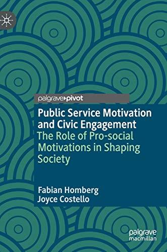 Public Service Motivation and Civic Engagement: The Role of Pro-social Motivations in Shaping Society