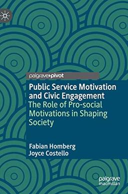 Public Service Motivation and Civic Engagement: The Role of Pro-social Motivations in Shaping Society