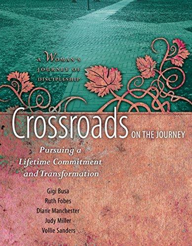 Crossroads on the Journey: Pursuing a Lifetime Commitment and Transformation (A Woman's Journey of Discipleship, Band 2)