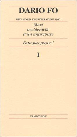 Dario Fo. Vol. 1. Mort accidentelle d'un anarchiste. Faut pas payer !