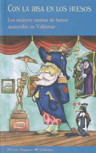 Con la risa en los huesos : los mejores cuentos de humor aparecidos en Valdemar (El Club Diógenes, Band 259)