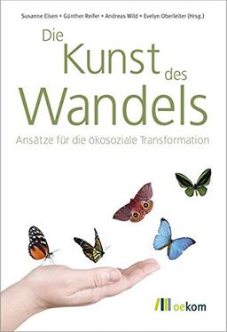 Die Kunst des Wandels: Ansätze für die ökosoziale Transformation