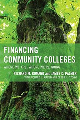 Financing Community Colleges: Where We Are, Where We're Going (Futures Series on Community Colleges)