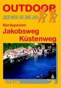 Outdoor. Nordspanien: Jakobsweg - Küstenweg. Der Weg ist das Ziel