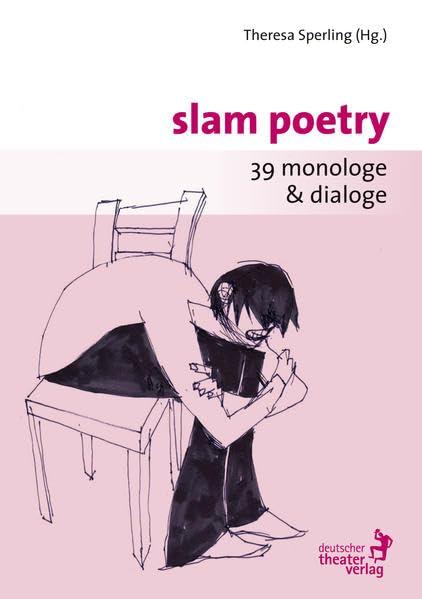 Slam Poetry: 39 Monologe und Dialoge