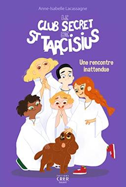 Le club secret de saint Tarcisius. Vol. 2. Une rencontre inattendue