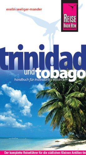 Reise Know-How Trinidad und Tobago: Reiseführer für individuelles Entdecken