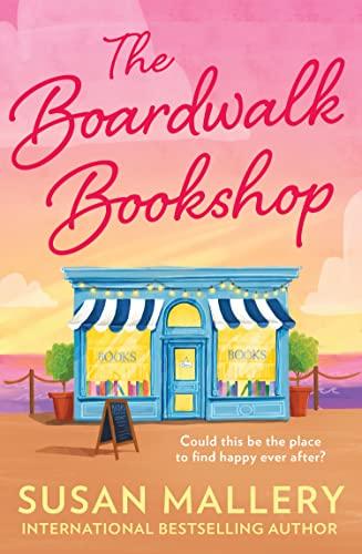 The Boardwalk Bookshop: A heartwarming story of friendship and starting again. Perfect for fans of Sarah Morgan and Rebecca Raisin