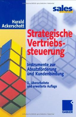 Strategische Vertriebssteuerung. Instrumente zur Absatzförderung und Kundenbindung