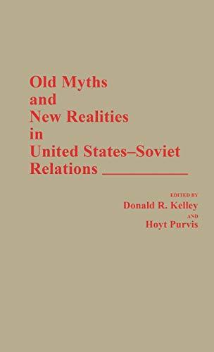 Old Myths and New Realities in United States-Soviet Relations