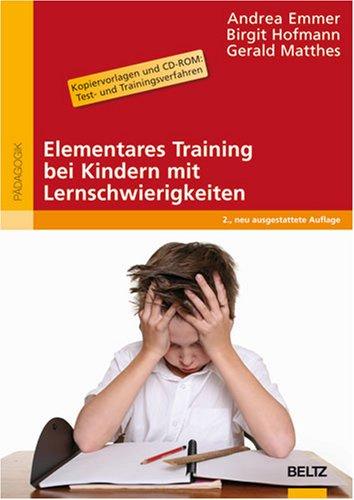 Elementares Training bei Kindern mit Lernschwierigkeiten: Mit Kopiervorlagen und CD-ROM: Test- und Trainingsverfahren: Training der Motivation. Training der Lernfähigkeit (Beltz Praxis)