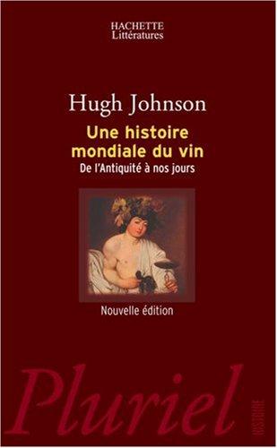 Une histoire mondiale du vin : de l'Antiquité à nos jours