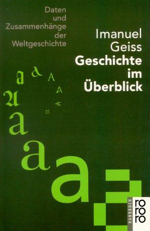 Geschichte im Überblick. Daten und Zusammenhänge der Weltgeschichte.