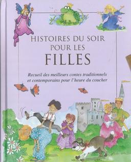 Histoires du soir pour les filles : recueil des meilleurs contes traditionnels et contemporains pour l'heure du coucher