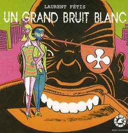 Un grand bruit blanc