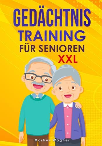 Gedächtnistraining für Senioren XXL: Spiele zur Beschäftigung (mehr als 400 Übungen), als Geschenk für Rentner und Senioren zur Gesunderhaltung des Geistes und gegen Demenz