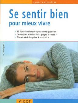 Se sentir bien pour mieux vivre : 35 îlots de relaxation pour votre quotidien, démasquer et éviter les pièges à stress, plus de sérénité grâce à RELAX