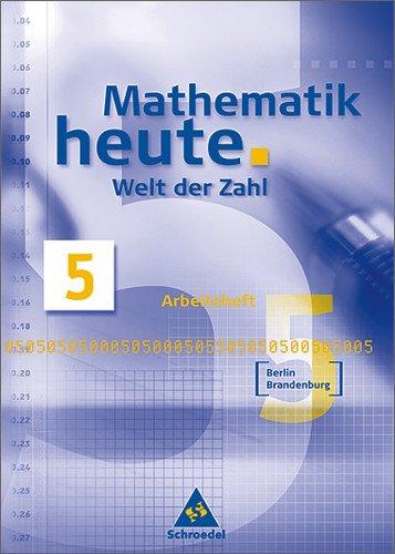 Mathematik heute - Welt der Zahl Ausgabe 2004 für das 5. und 6. Schuljahr in Berlin und Brandenburg: Arbeitsheft 5: zum neuen Rahmenlehrplan