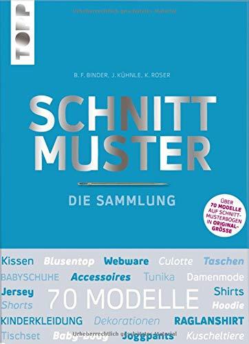 Schnittmuster. Die Sammlung. Mit 8 Schnittmusterbogen in praktischer Tasche.: Die Schnittmustersammlung, die jeder haben muss! Über 70 Modelle in Originalgröße auf Schnittmusterbogen (Standardwerk)