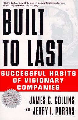 Built to Last: Successful Habits of Visionary Companies