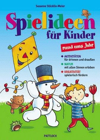 Spielideen für Kinder rund ums Jahr