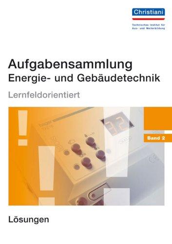 Aufgabensammlung Energie- und Gebäudetechnik Band 2: Lösungen