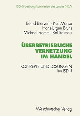 Überbetriebliche Vernetzung im Handel: Konzepte und Lösungen im I.S.D.N. (German Edition)