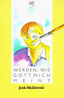 Werden, wie Gott mich meint