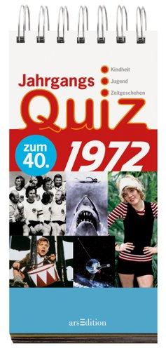 Jahrgangsquiz 1972: zum 40. , Kindheit - Jugend - Zeitgeschehen