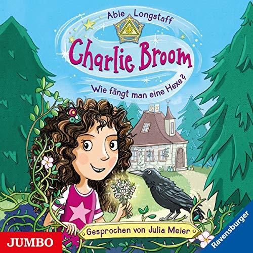 Charlie Broom.Wie Fängt Man Eine Hexe