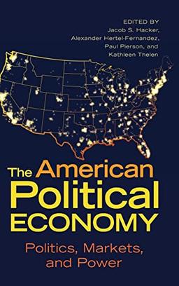 The American Political Economy: Politics, Markets, and Power (Cambridge Studies in Comparative Politics)