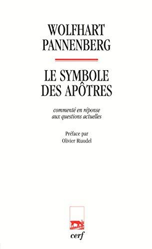 Le Symbole des Apôtres : commenté en réponse aux questions actuelles