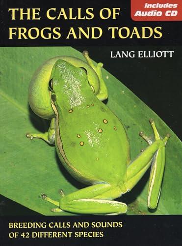 Calls of Frogs and Toads: Breeding Calls and Sounds of 42 Different Species