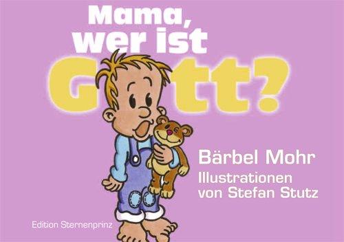 Mama, wer ist Gott?