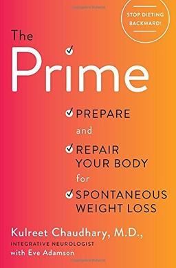 The Prime: Prepare and Repair Your Body for Spontaneous Weight Loss