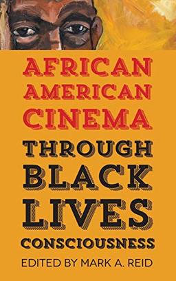 African American Cinema Through Black Lives Consciousness