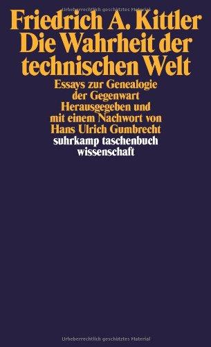 Die Wahrheit der technischen Welt: Essays zur Genealogie der Gegenwart (suhrkamp taschenbuch wissenschaft)