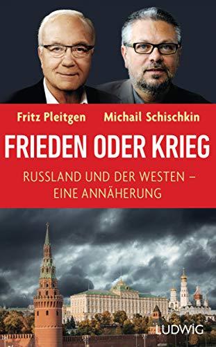 Frieden oder Krieg: Russland und der Westen – eine Annäherung