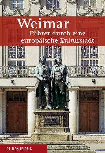 Weimar. Führer durch eine europäische Kulturstadt