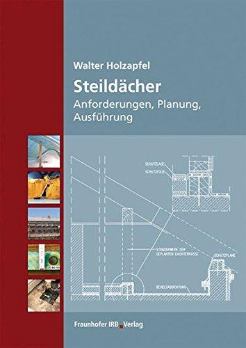 Steildächer.: Anforderungen, Planung, Ausführung.