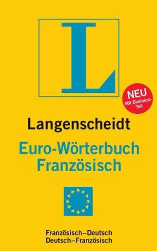 Langenscheidt Euro-Wörterbuch Französisch: Französisch-Deutsch / Deutsch-Französisch. Rund 45.000 Stichwörter und Wendungen