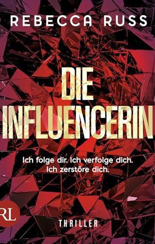 Die Influencerin: Ich folge dir. Ich verfolge dich. Ich zerstöre dich.