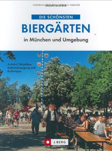 Die schönsten Biergärten in München und Umgebung: Anfahrt, Sitzplätze, Selbstversorgung und Kulturtipps