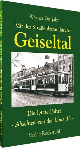 Mit der Straßenbahn durchs Geiseltal: Die letzte Fahrt - Abschied von der Linie 33