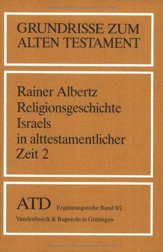 Grundrisse zum Alten Testament, Bd.8/2, Religionsgeschichte Israels in alttestamentlicher Zeit: Vom Exil bis zu den Makkabäern