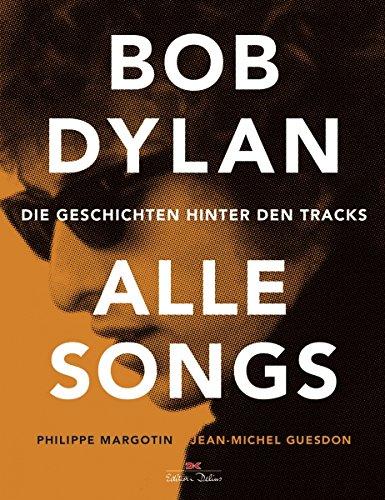 Bob Dylan – Alle Songs: Die Geschichten hinter den Tracks