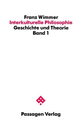 Interkulturelle Philosophie, Bd.1, Geschichte und Theorie