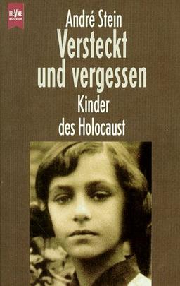 Versteckt und vergessen. Kinder des Holocaust.